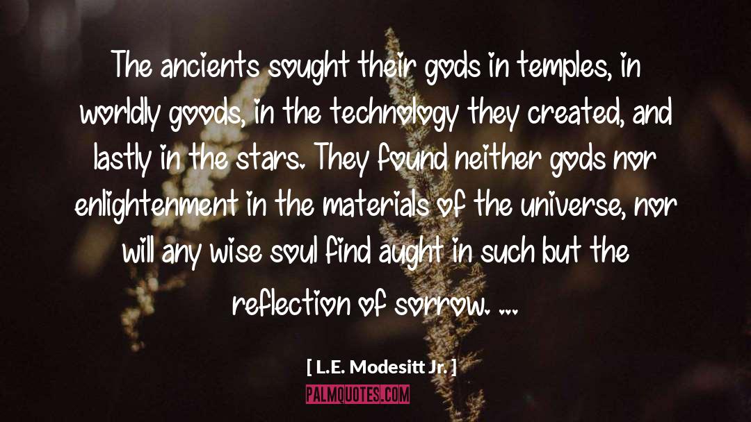 Ancients quotes by L.E. Modesitt Jr.