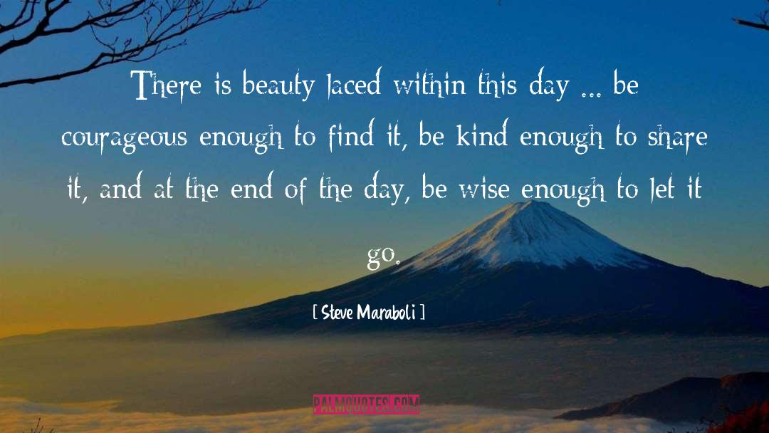 And At The End Of The Day quotes by Steve Maraboli