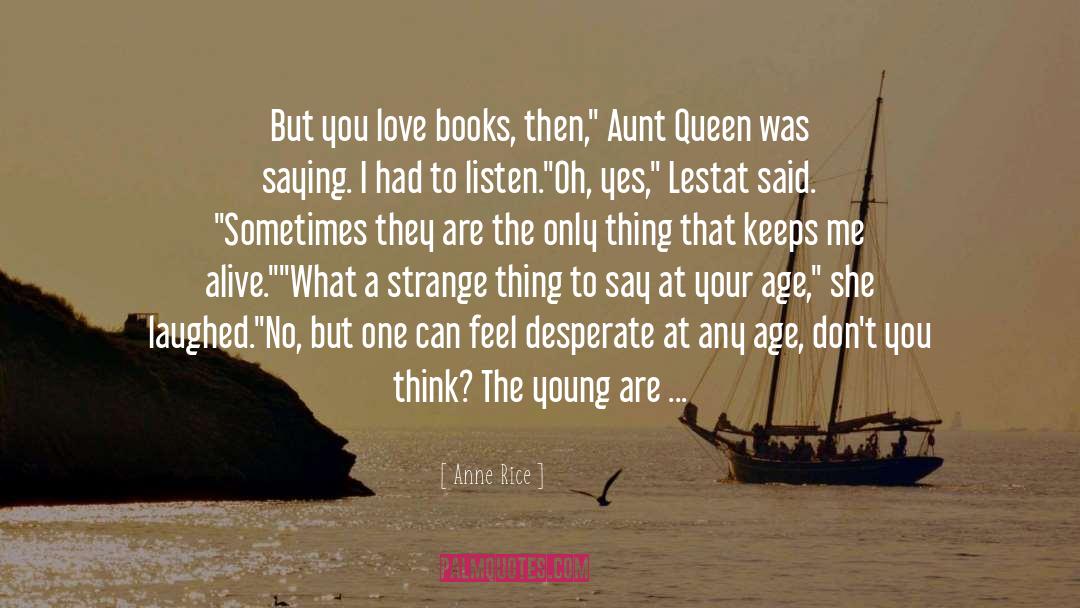 And Books quotes by Anne Rice