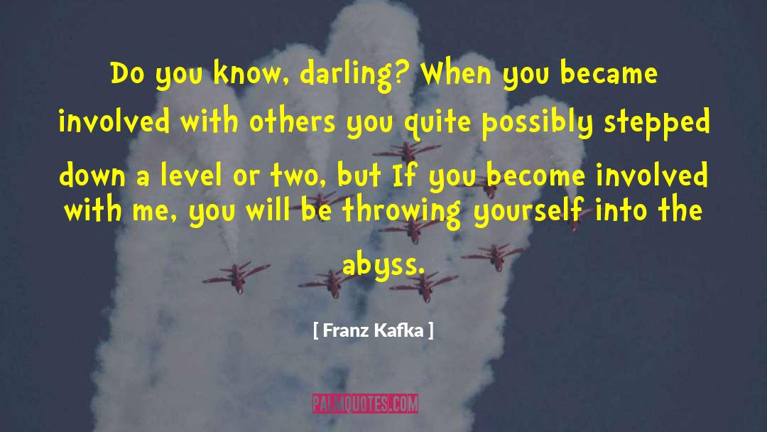 And Darling quotes by Franz Kafka
