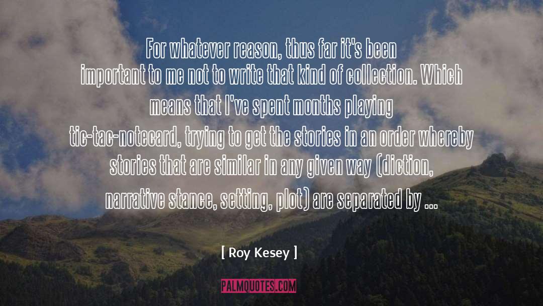 And Diction quotes by Roy Kesey