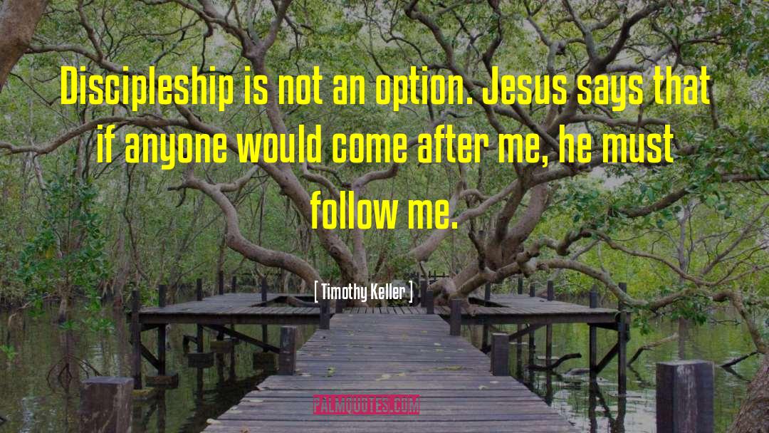 And Discipleship quotes by Timothy Keller