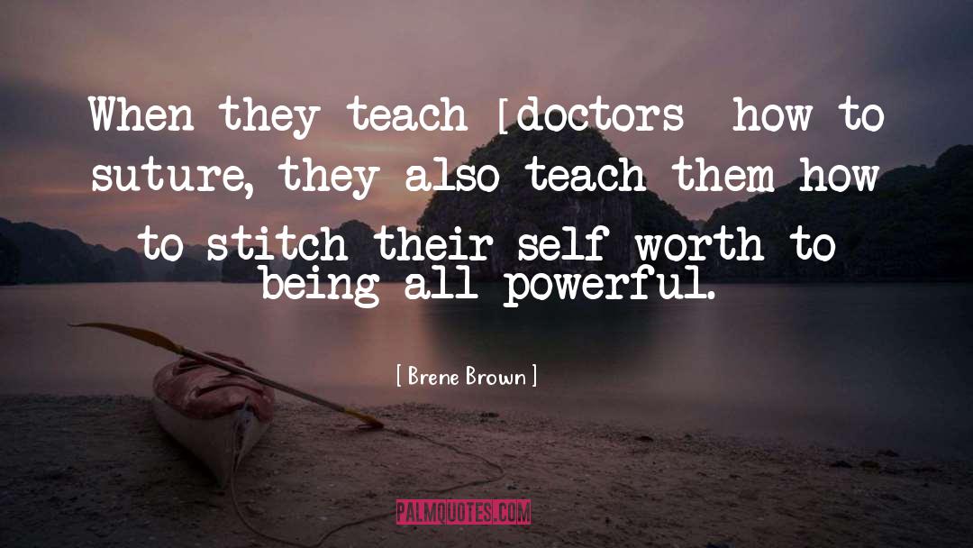 And Doctors quotes by Brene Brown