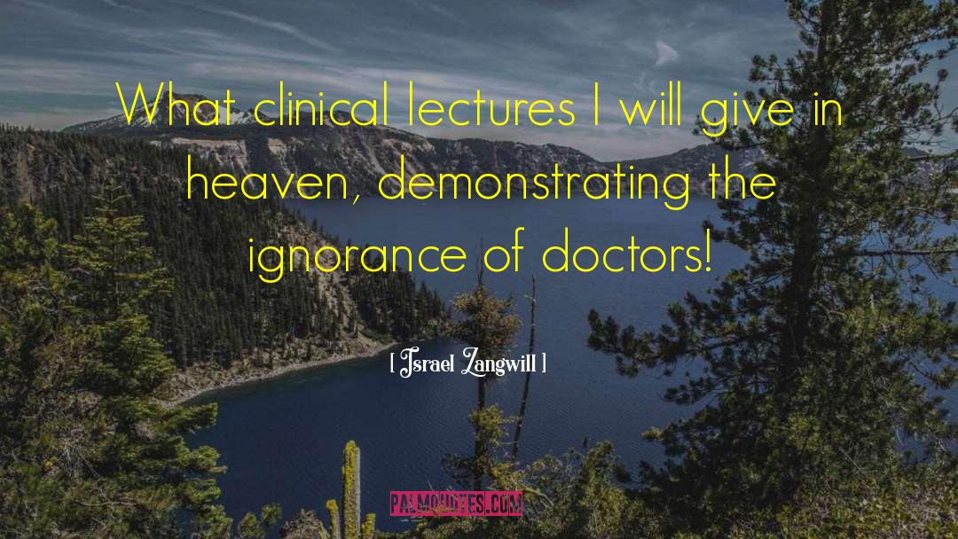 And Doctors quotes by Israel Zangwill