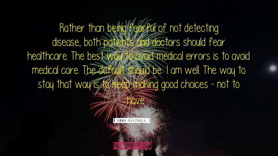 And Doctors quotes by John Mandrola