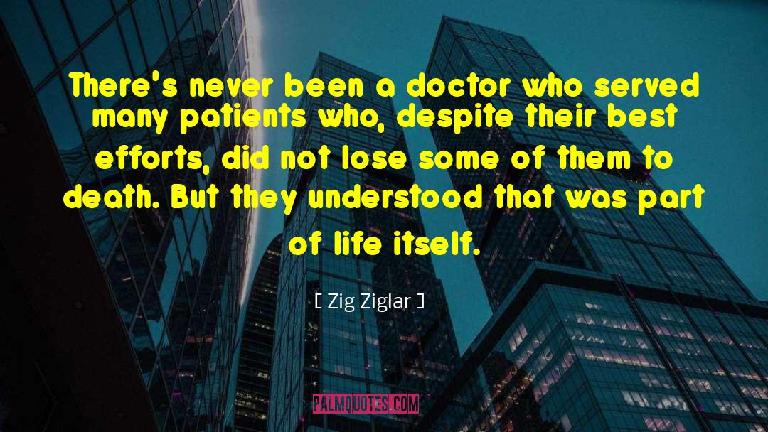 And Doctors quotes by Zig Ziglar