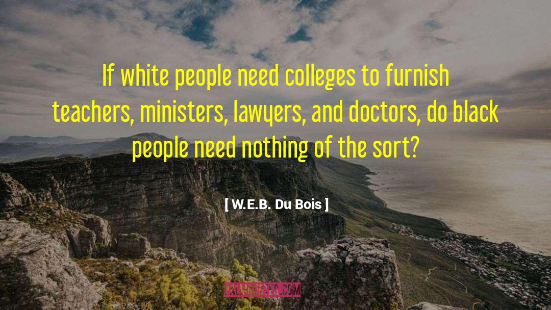 And Doctors quotes by W.E.B. Du Bois