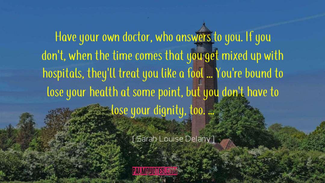 And Doctors quotes by Sarah Louise Delany