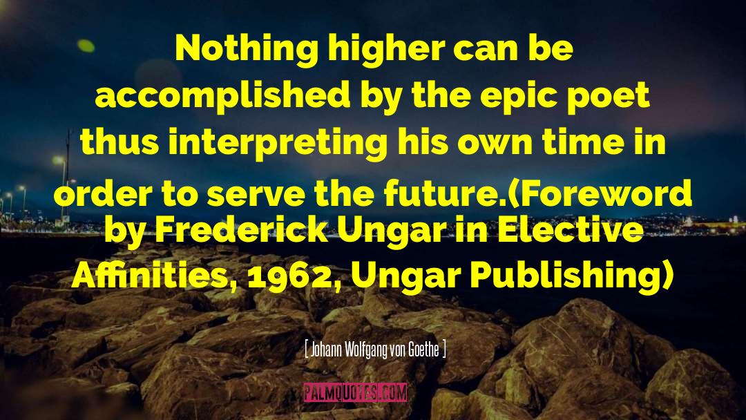 And Epic quotes by Johann Wolfgang Von Goethe