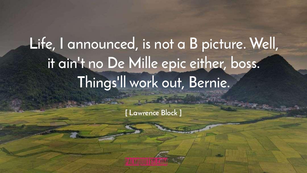 And Epic quotes by Lawrence Block