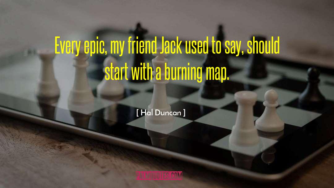 And Epic quotes by Hal Duncan