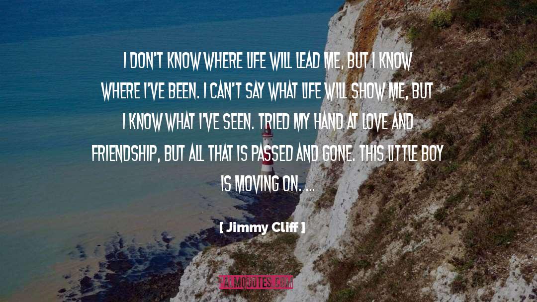 And Friendship quotes by Jimmy Cliff