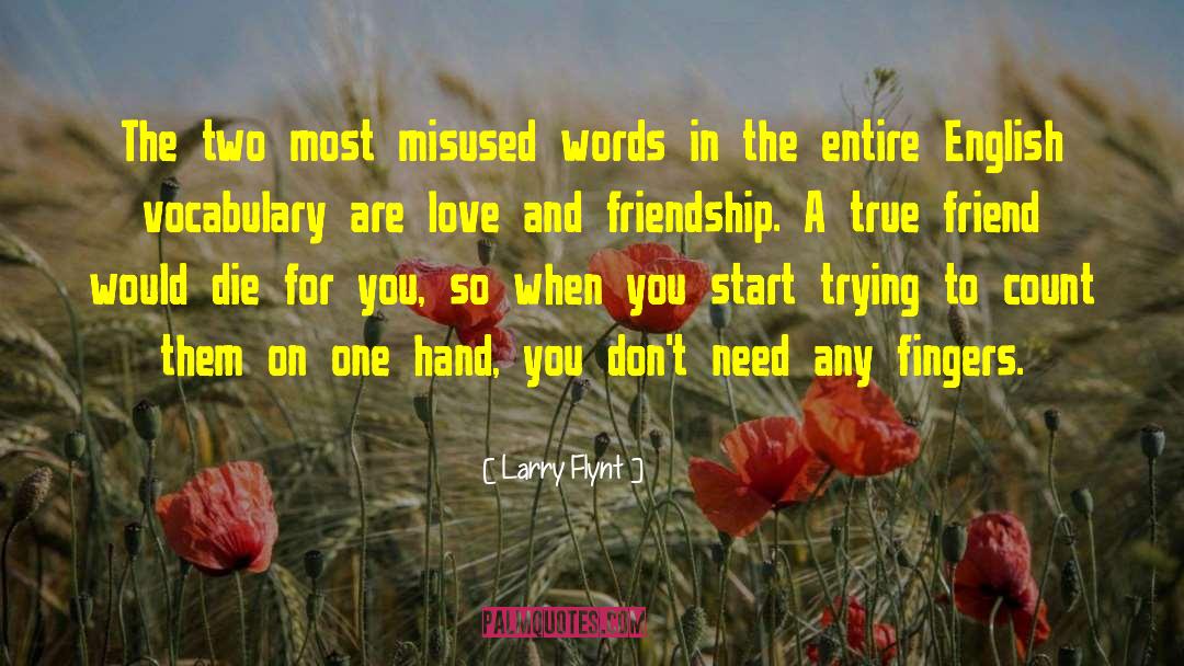 And Friendship quotes by Larry Flynt