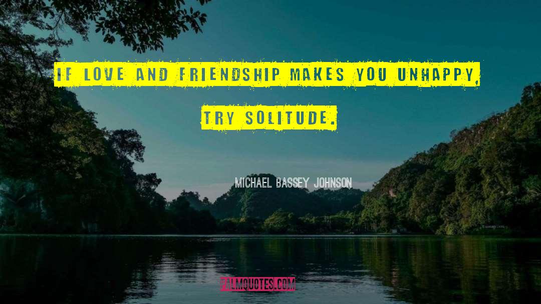 And Friendship quotes by Michael Bassey Johnson