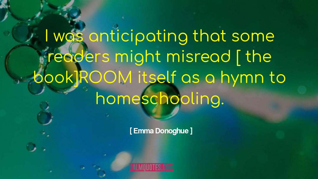 And Homeschooling quotes by Emma Donoghue