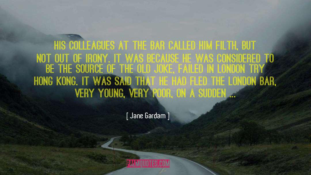 And Hong Kong 1999 quotes by Jane Gardam