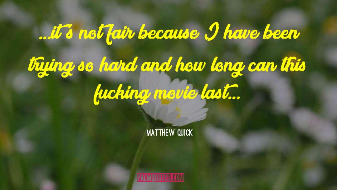 And How Long quotes by Matthew Quick