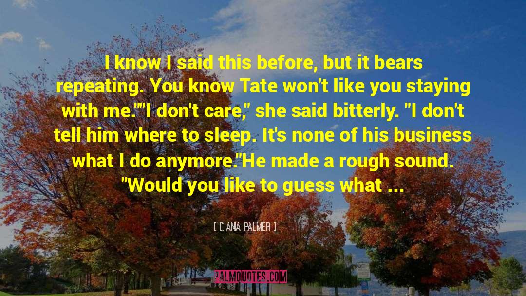 And Humor At The End quotes by Diana Palmer