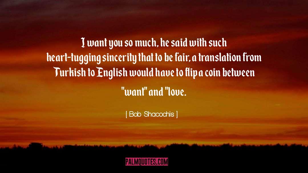 And Love quotes by Bob Shacochis