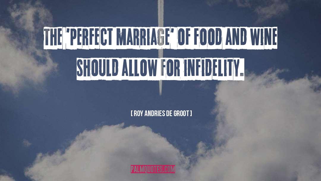 And Marriage quotes by Roy Andries De Groot