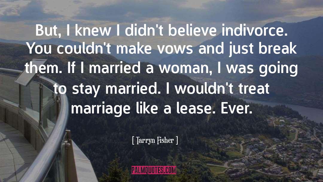 And Marriage quotes by Tarryn Fisher