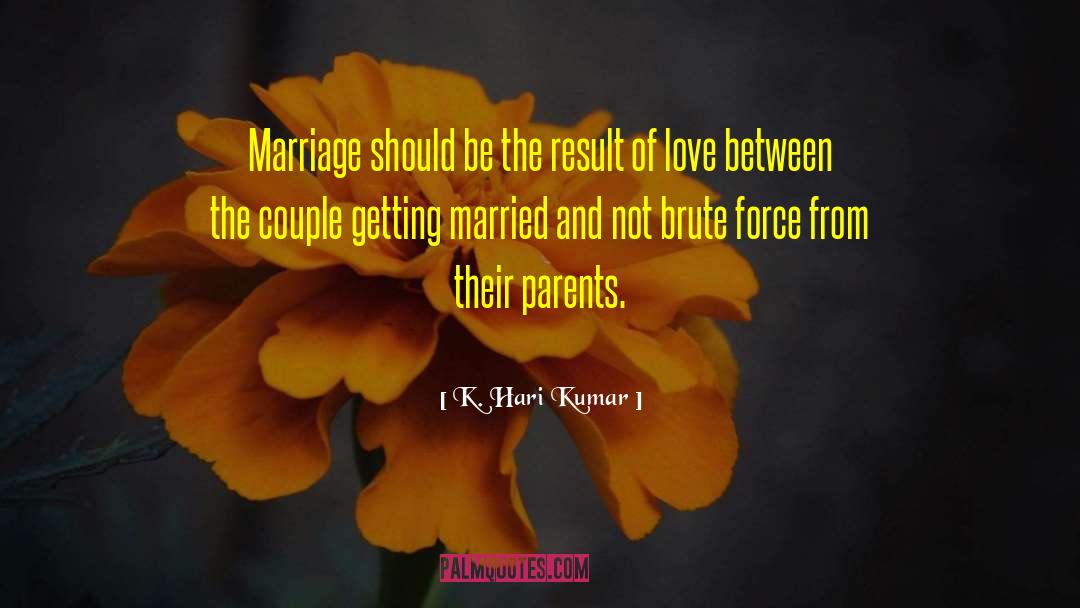 And Marriage quotes by K. Hari Kumar