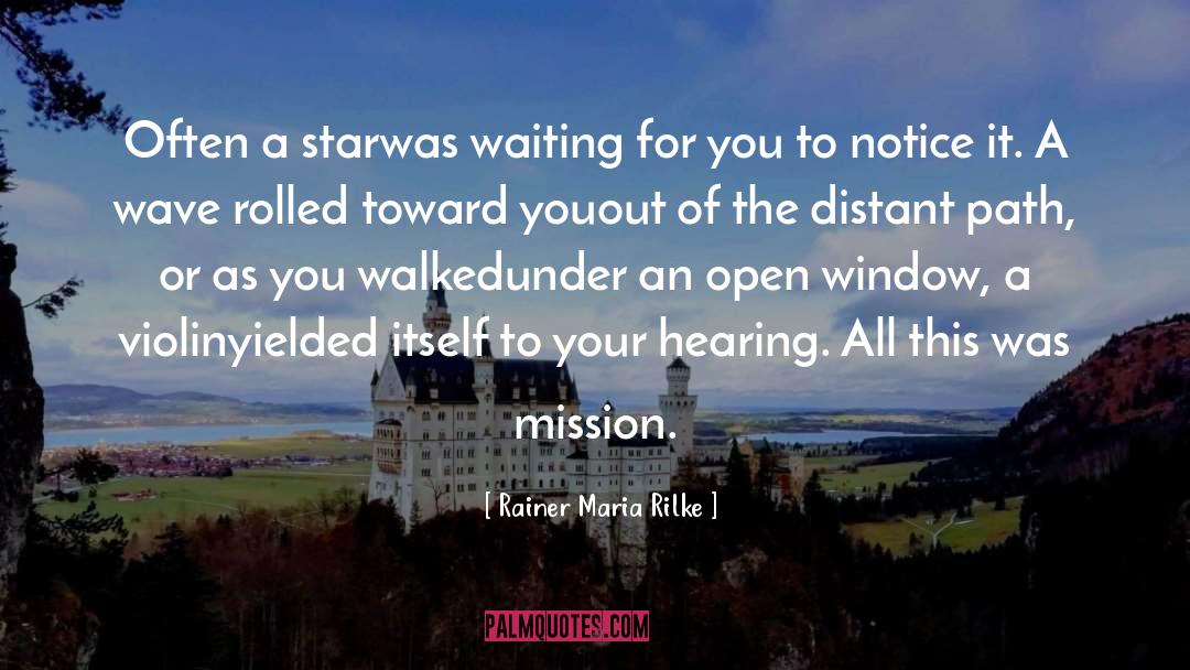 And Mission quotes by Rainer Maria Rilke