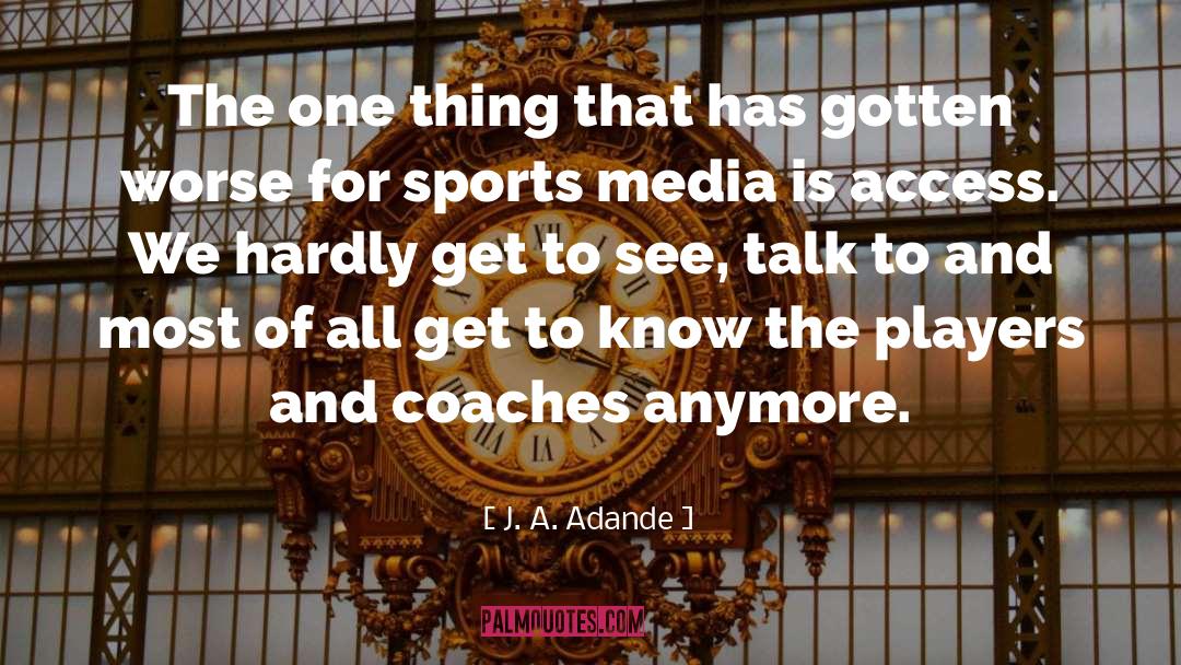 And Most Of All quotes by J. A. Adande