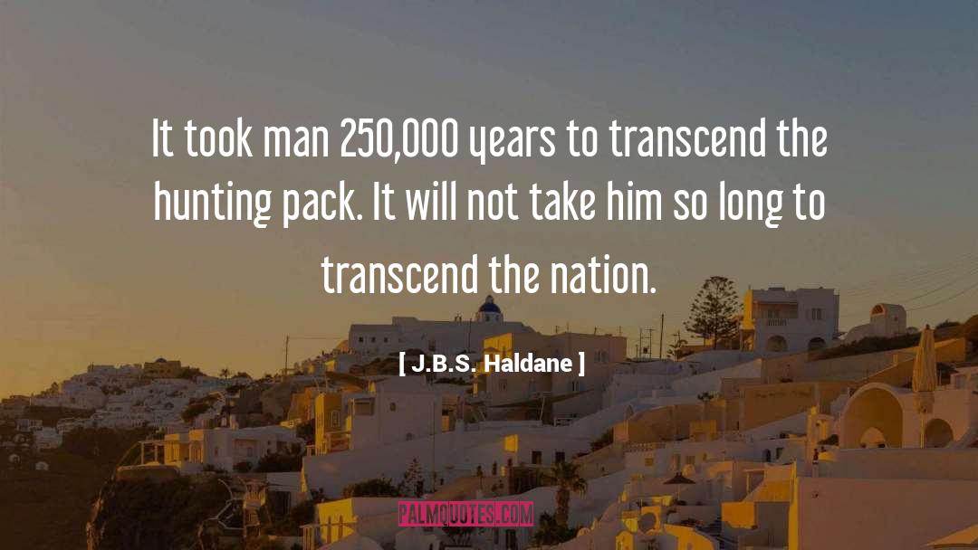 And Nation quotes by J.B.S. Haldane