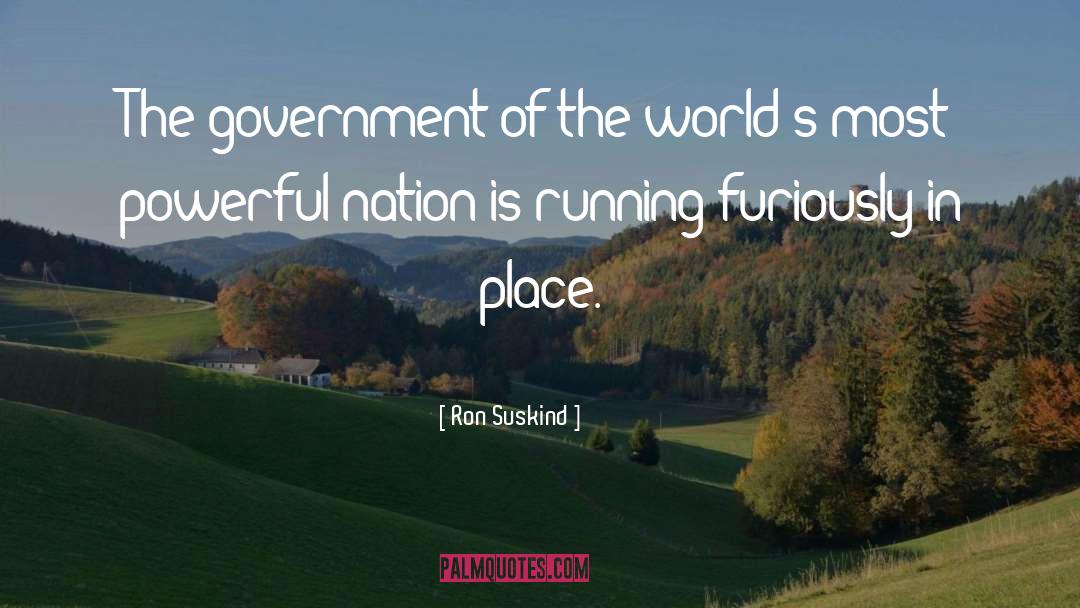 And Nation quotes by Ron Suskind