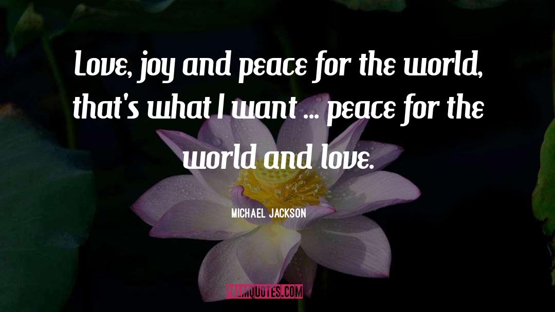 And Peace quotes by Michael Jackson