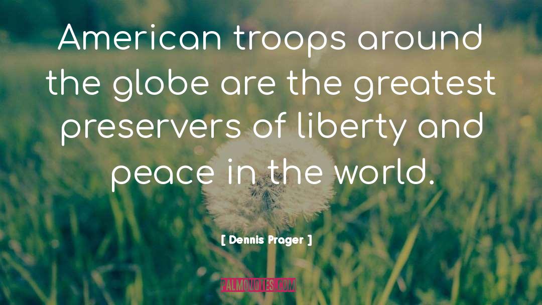And Peace quotes by Dennis Prager