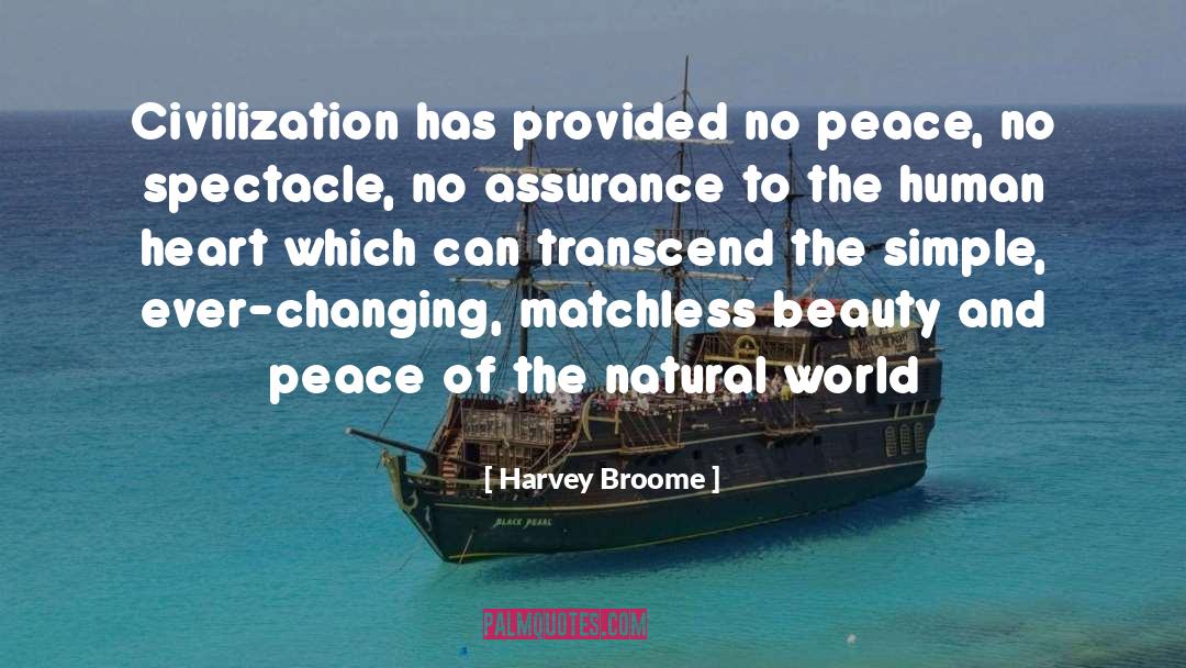 And Peace quotes by Harvey Broome