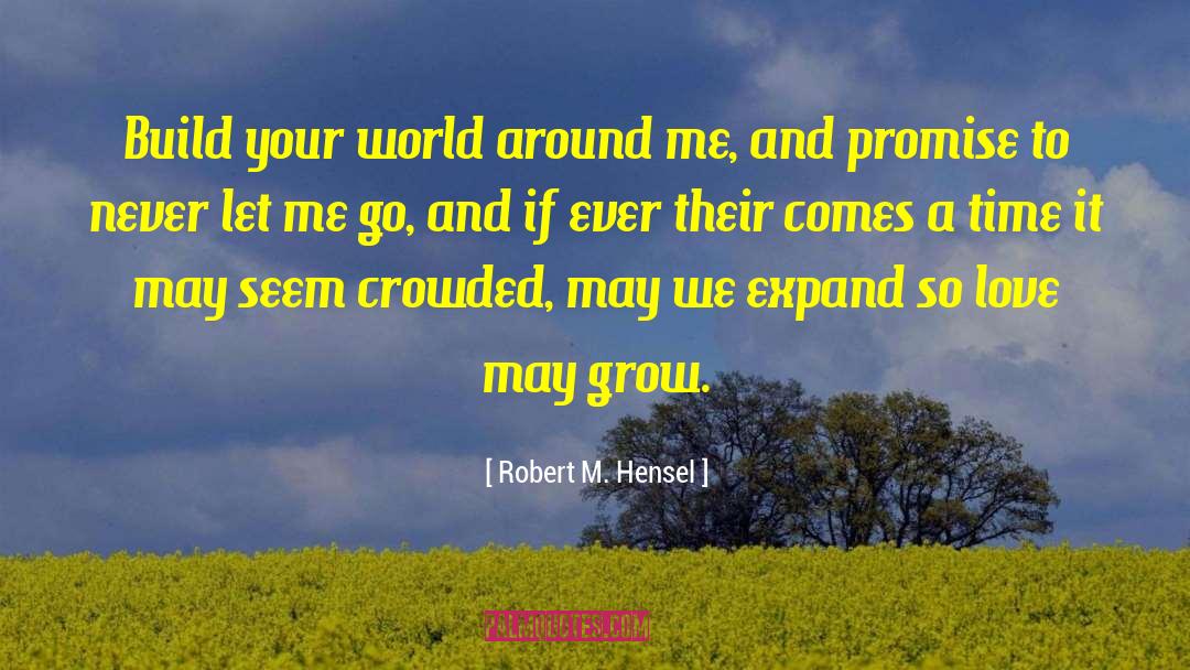 And Promise quotes by Robert M. Hensel