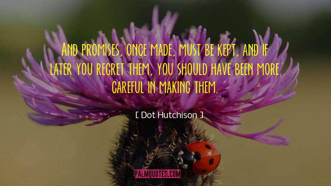 And Promises quotes by Dot Hutchison