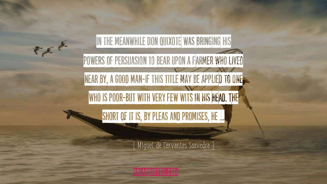 And Promises quotes by Miguel De Cervantes Saavedra
