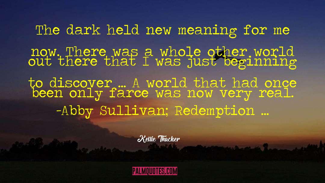 And Redemption quotes by Kellie Thacker