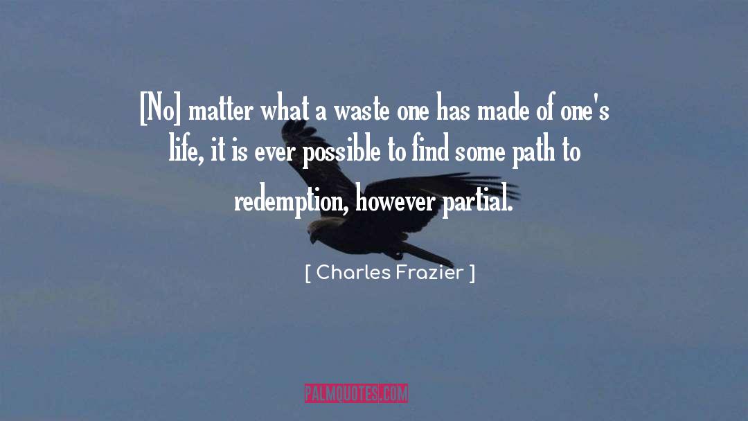 And Redemption quotes by Charles Frazier