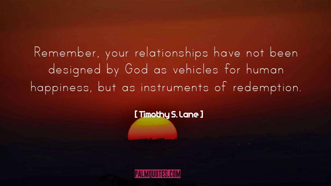 And Redemption quotes by Timothy S. Lane