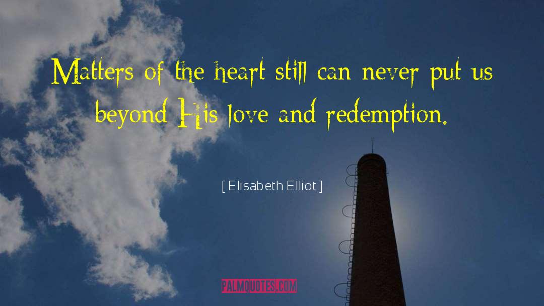 And Redemption quotes by Elisabeth Elliot