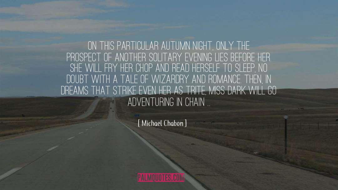 And Romance quotes by Michael Chabon