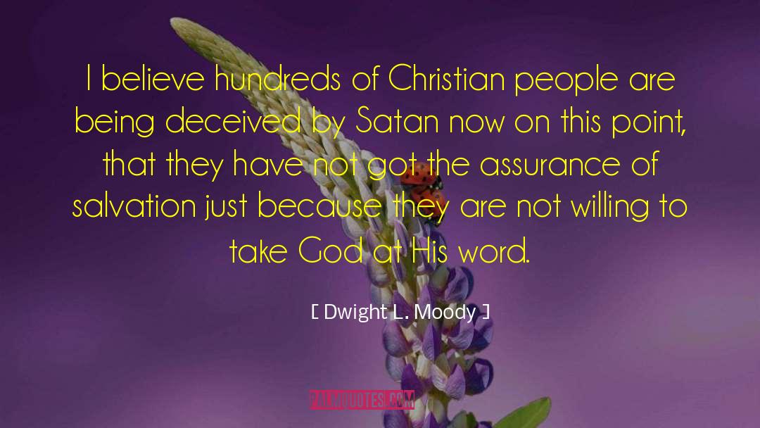 And Satan quotes by Dwight L. Moody
