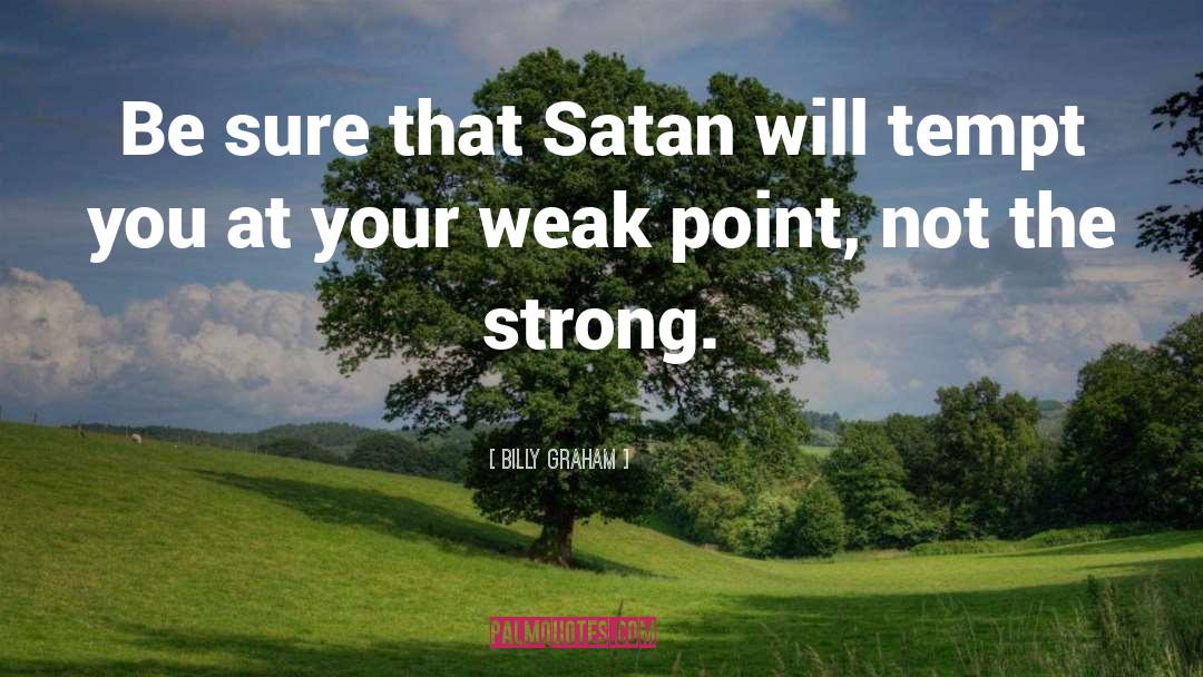 And Satan quotes by Billy Graham