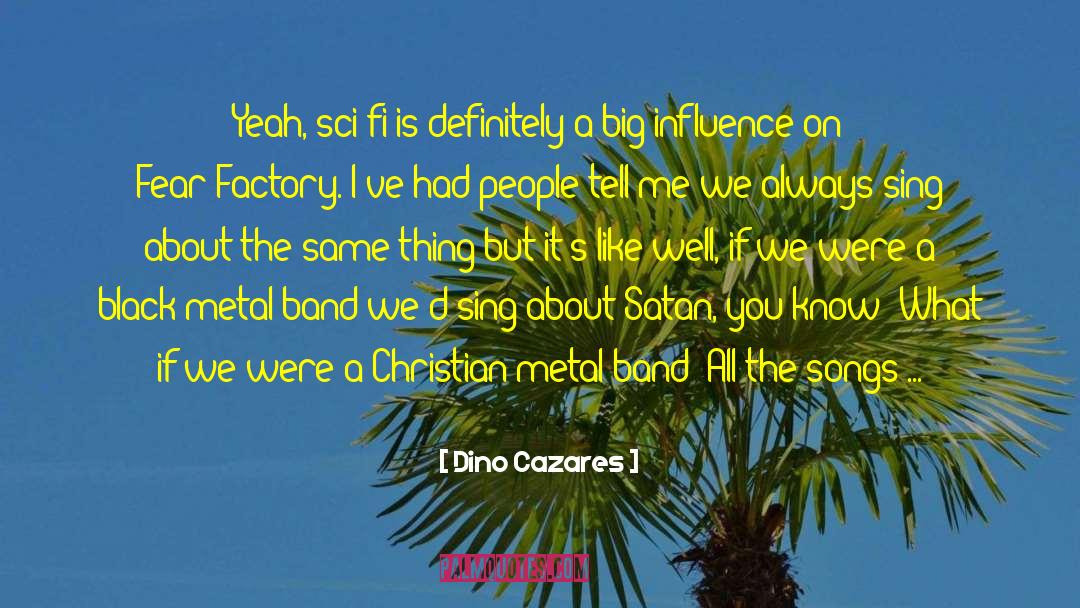 And Satan quotes by Dino Cazares