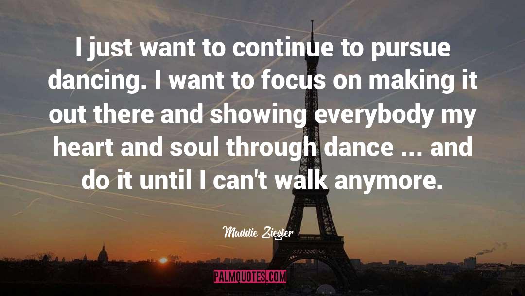 And Soul quotes by Maddie Ziegler