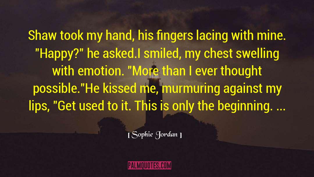 And Than He Took It quotes by Sophie Jordan