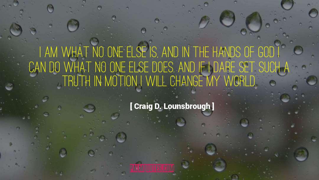And The Truth Will Set You Free quotes by Craig D. Lounsbrough