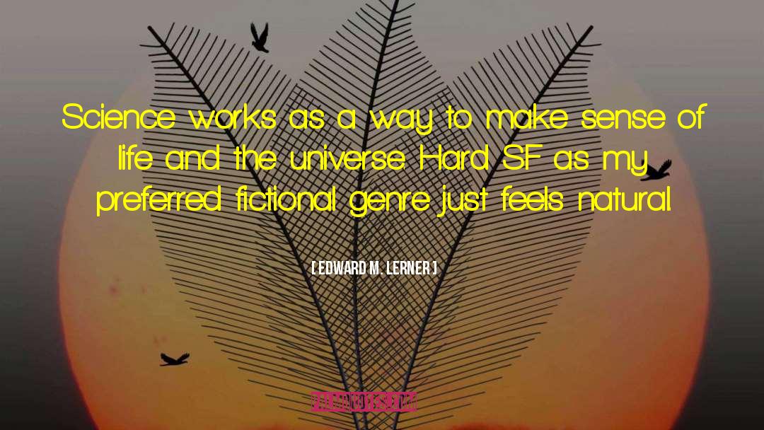 And The Universe quotes by Edward M. Lerner