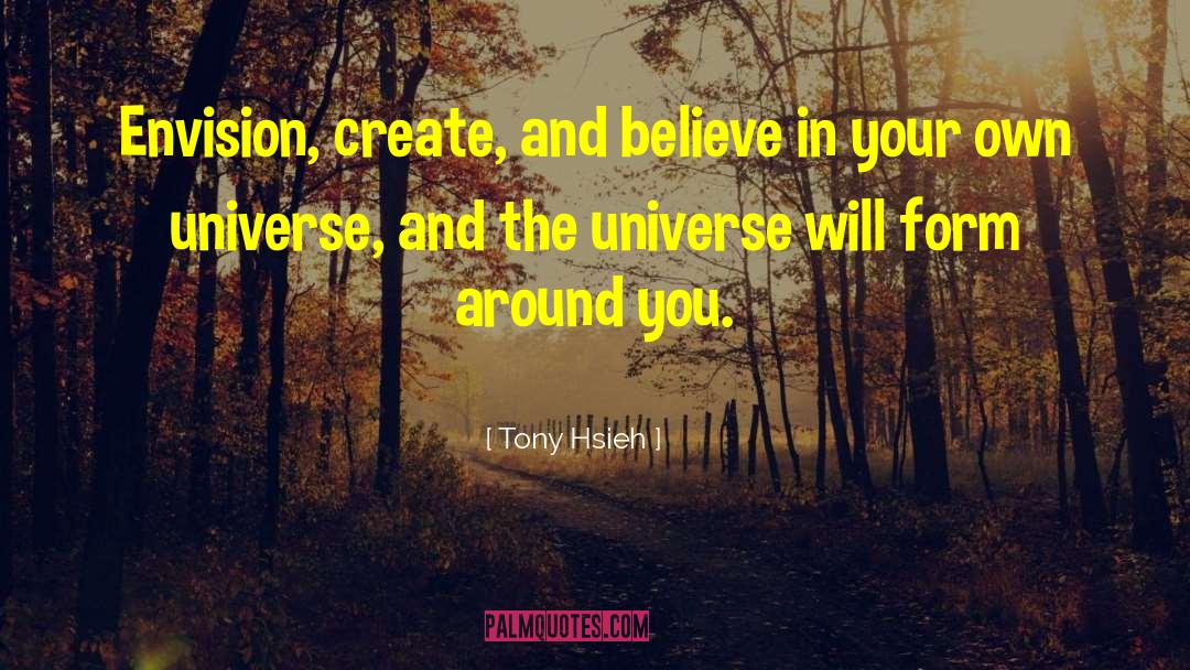 And The Universe quotes by Tony Hsieh
