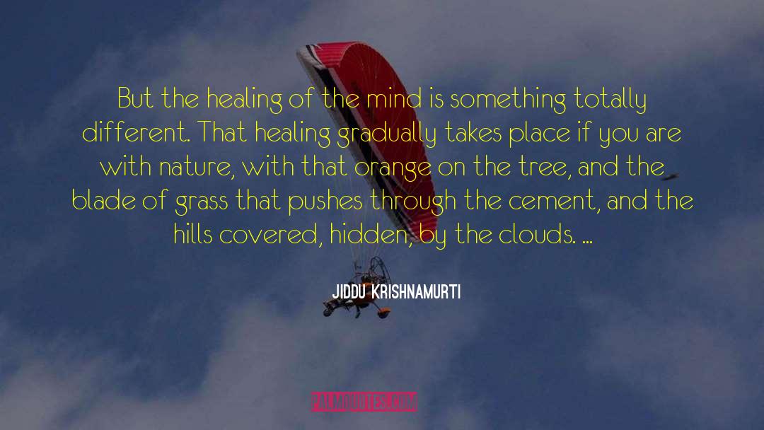 And Totally Relevant quotes by Jiddu Krishnamurti